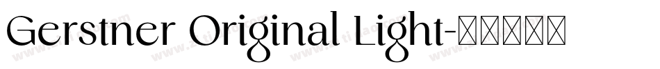 Gerstner Original Light字体转换